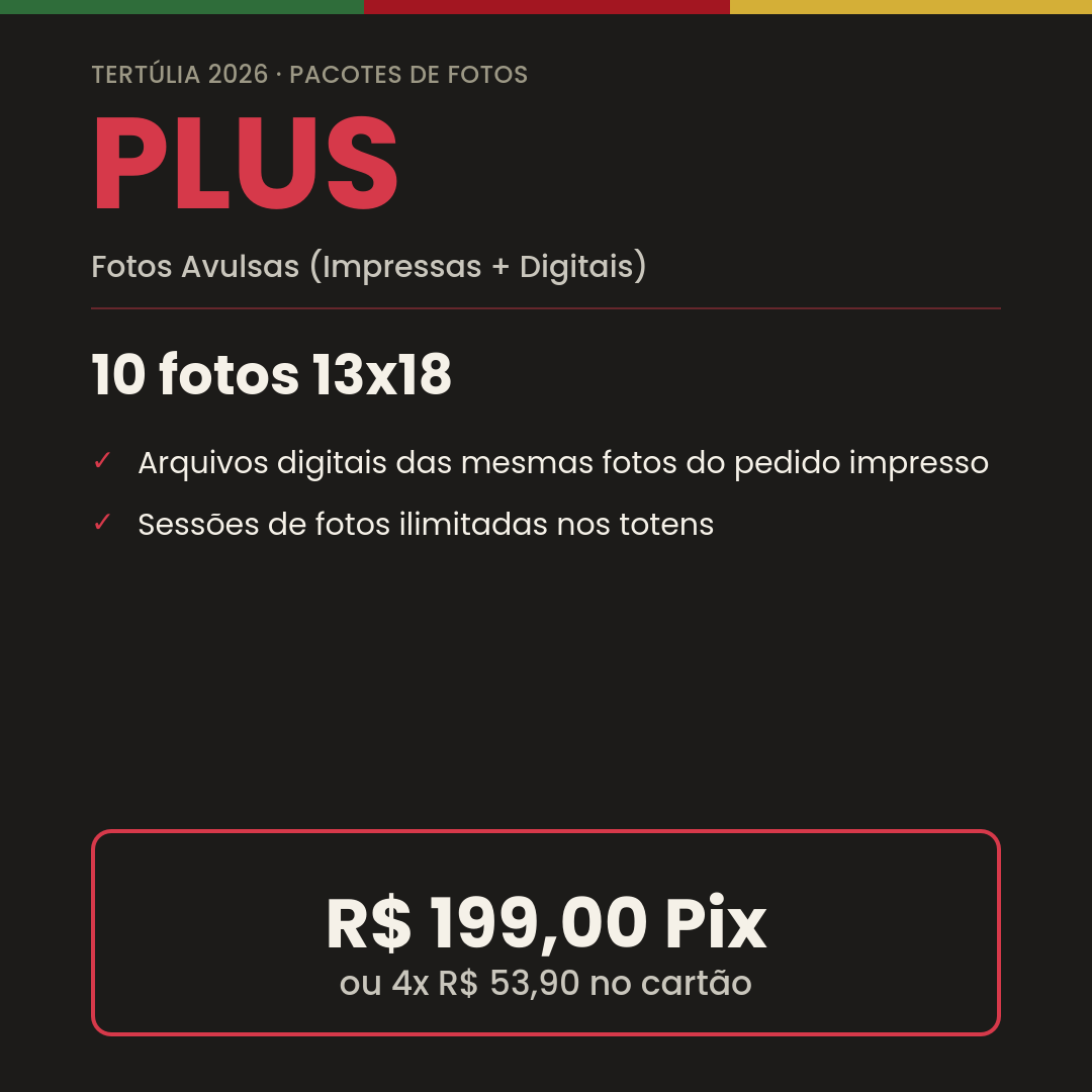 Pacote Plus - Tertúlia 2026 - 10 fotos impressas e digitais
